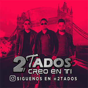 2tados – Creo En Ti (Original)